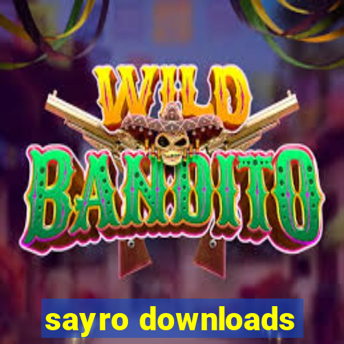 sayro downloads